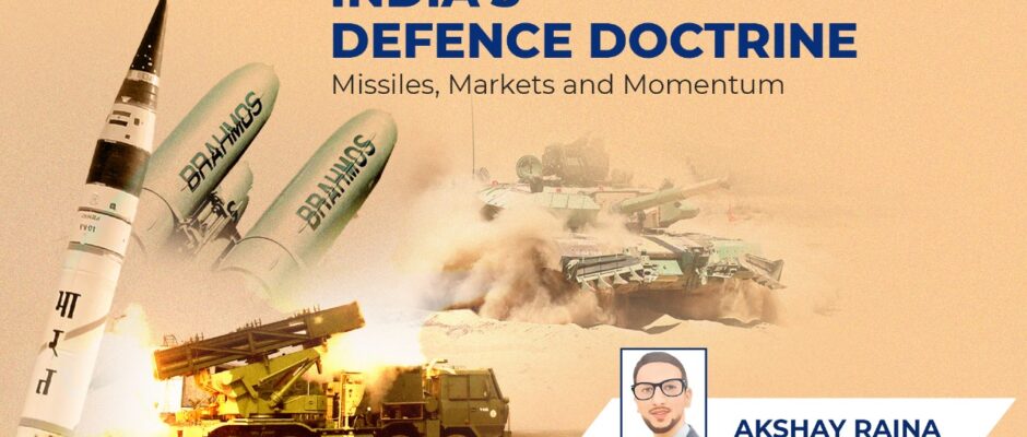 India's Defence Doctrine: Missiles, Markets, and Momentum
