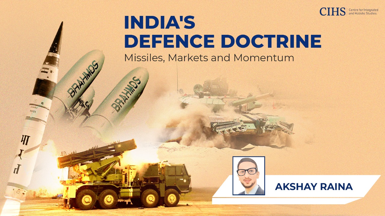 India’s Defence Doctrine: Missiles, Markets, and Momentum