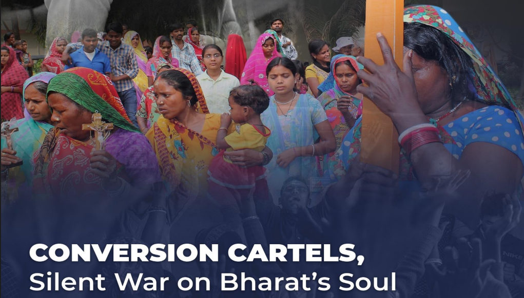 Report: Conversion Cartels, Silent War on Bharat’s Soul