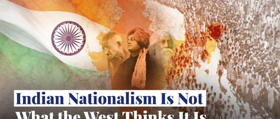 Indian Nationalism is Not What the West Thinks
