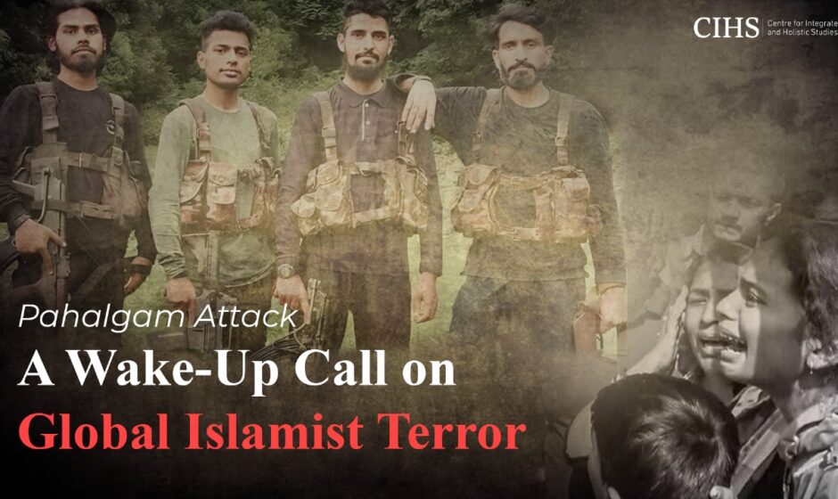 Pahalgam Attack - A Wake-Up Call on Global Islamist Terror