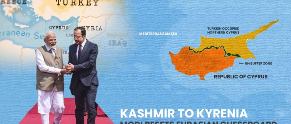 Kashmir to Kyrenia, Modi Resets Eurasian Chessboard