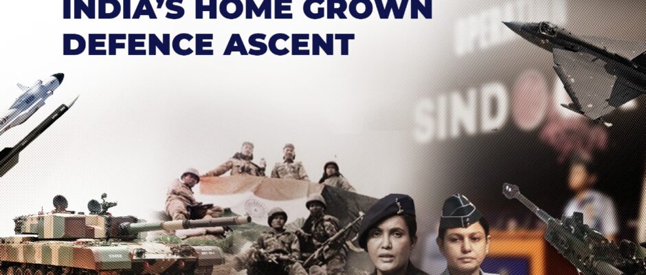 India’s Home Grown Defence Ascent