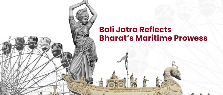 Bali Jatra Reflects Bharat’s Maritime Prowess