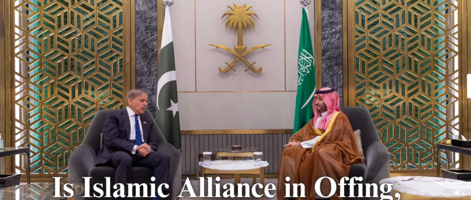 Is Islamic Alliance in offing, With Ambiguities