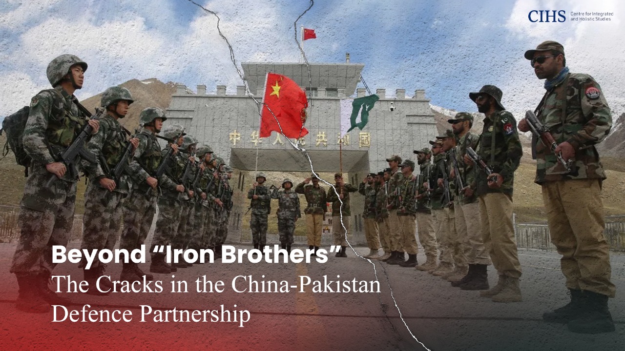 Beyond “Iron Brothers”: The Cracks in the China-Pakistan Defence Partnership