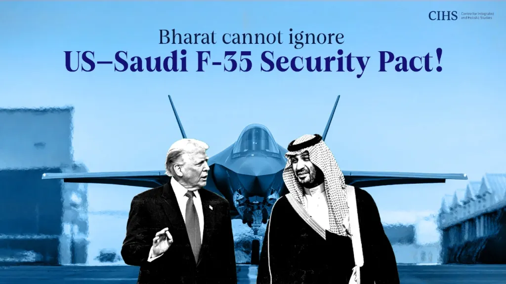 Bharat Cannot Ignore US–Saudi F-35 Security Pact!