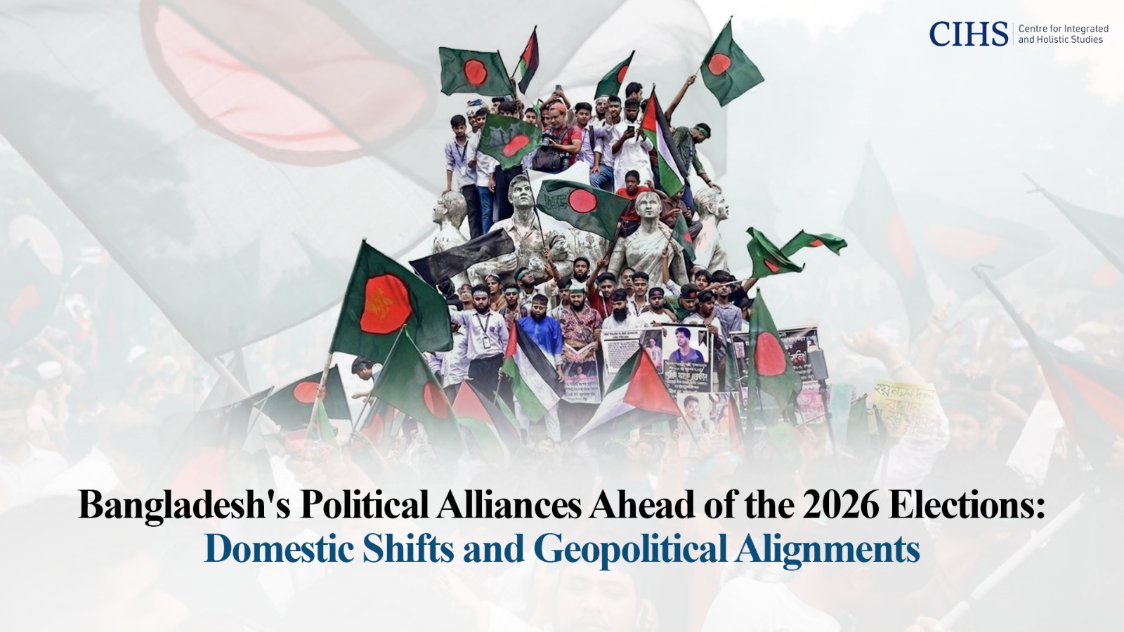Bangladesh’s Political Alliances Ahead of the 2026 Elections: Domestic Shifts and Geopolitical Alignments