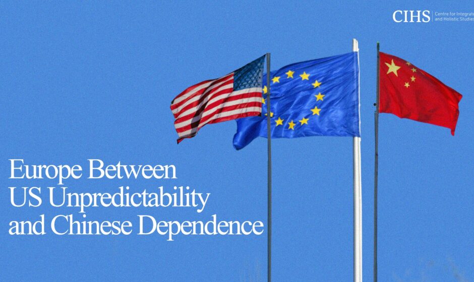 Europe Between US Unpredictability and Chinese Dependence