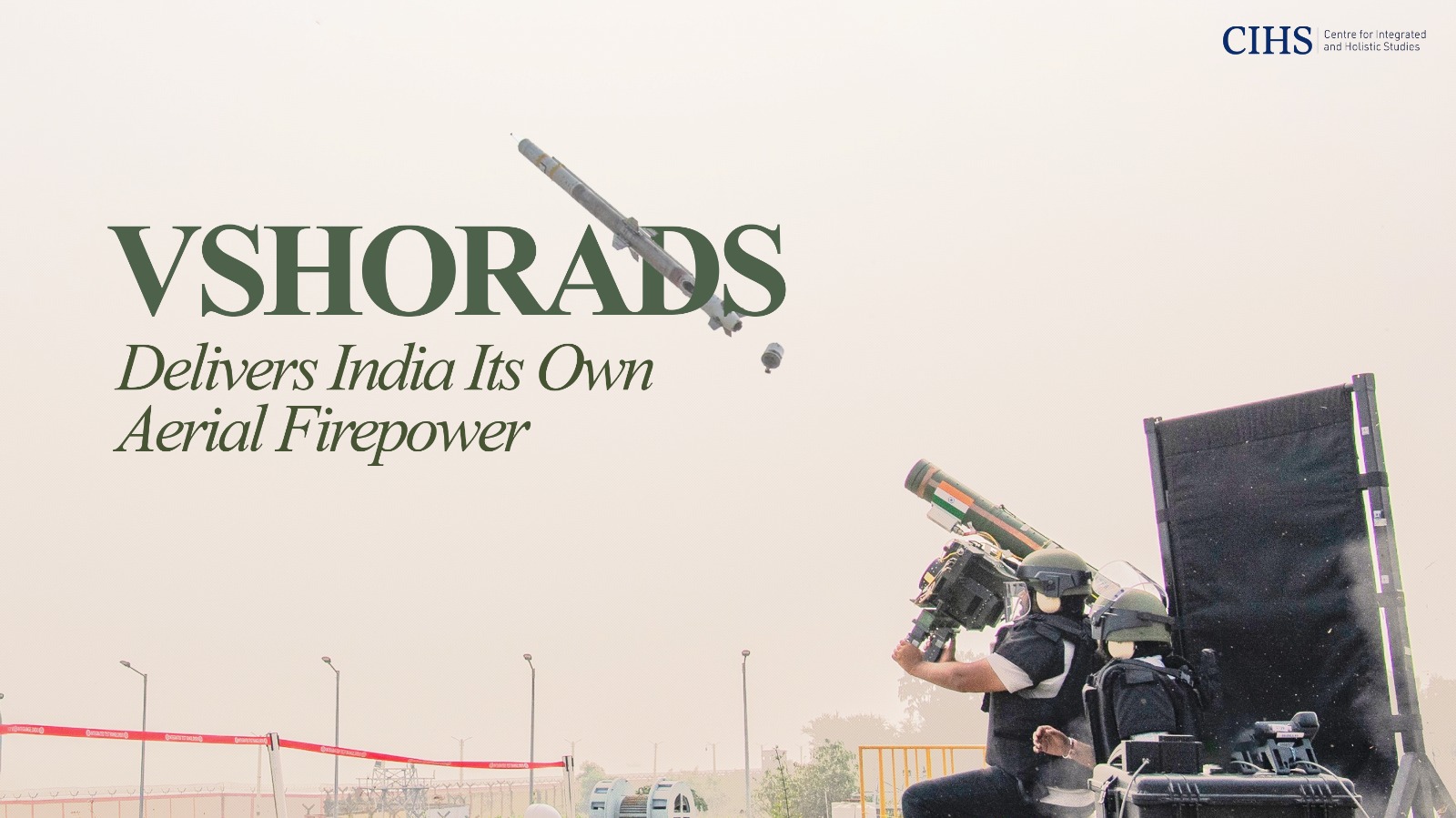 VSHORADS Delivers India Its Own Aerial Firepower